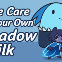 Take Care of Shadow Milk
